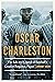 Oscar Charleston: The Life and Legend of Baseball's Greatest Forgotten Player