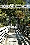 From Rails to Trails by Peter Harnik