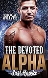 Book cover for The Devoted Alpha (West Coast Wolves, #3)
