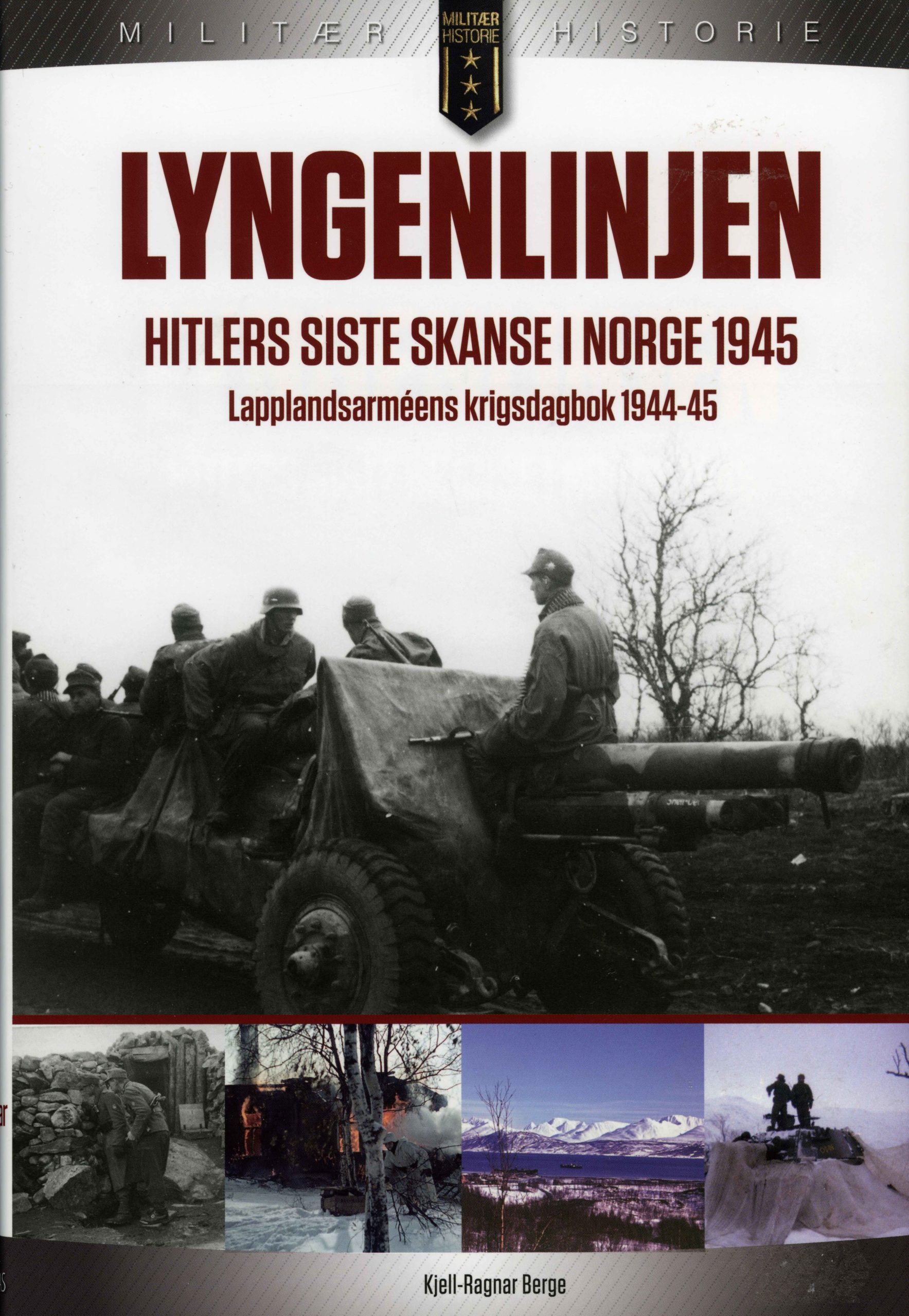 Lyngenlinjen - Hitlers siste skanse i Norge 1945