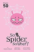 So I'm a Spider, So What?, Chapter 50 (So I'm a Spider, So What?