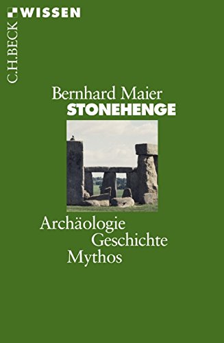 Stonehenge - Archaologie, Geschichte, Mythos (German Edition)