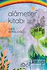 Alametler Kitabı by Gaye Boralıoğlu Alametler Kitabı by Gaye Boralıoğlu