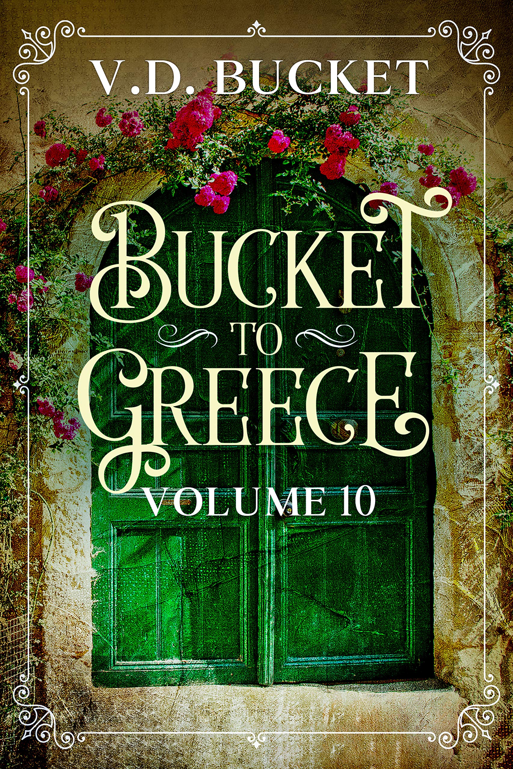 Bucket To Greece Volume 10: A Comical Living Abroad Adventure (Kindle Edition)