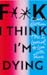 F**k, I think I'm Dying: How I Learned to Live With Panic