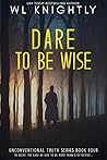 Dare To Be Wise