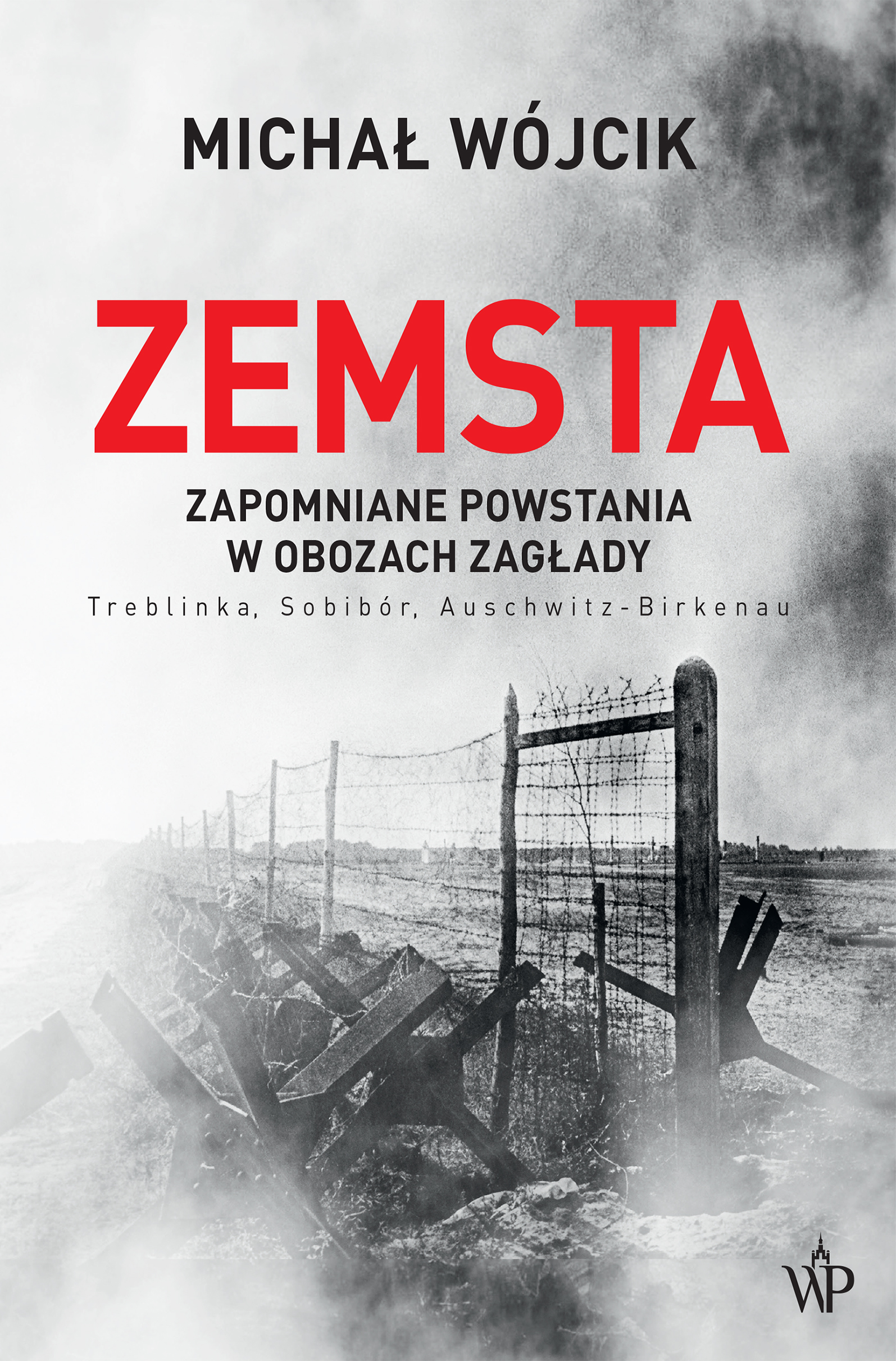 Zemsta. Zapomniane powstania w obozach zagłady