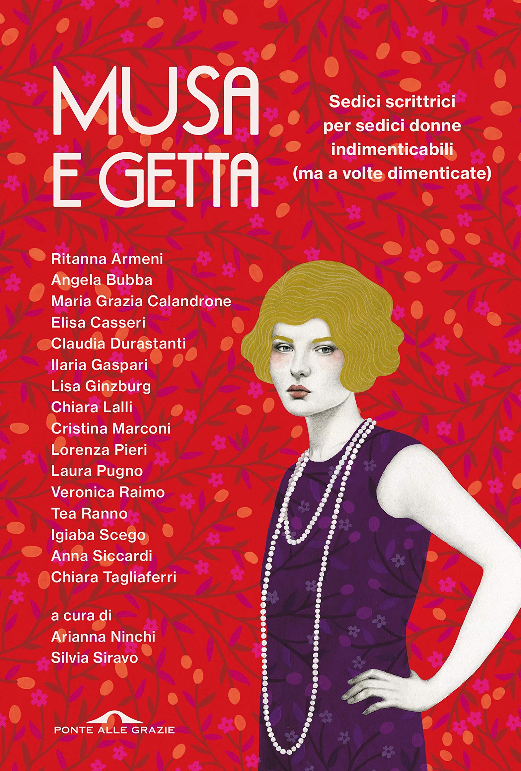Musa e getta: Sedici scrittrici per sedici donne indimenticabili (ma a volte dimenticate) (Italian Edition)
