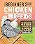 The Beginner's Guide to Chicken Breeds: An Introductory Guide to Choosing the Right Flock