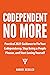 Codependent No More: Practical 2021 Guidance to Fix Your Codependency, Stop Being a People Pleaser, and Start Loving Yourself