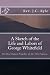A Sketch of the Life and Labours of George Whitefield: The Best-Known Preacher of the 18th Century.