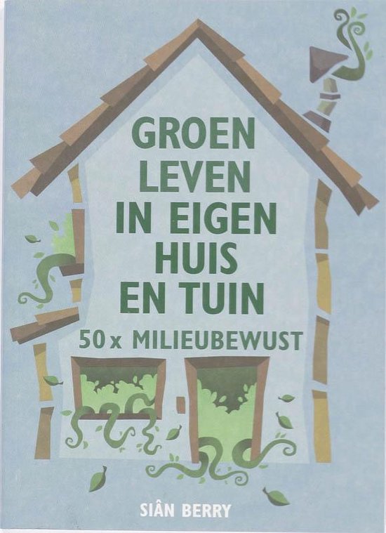 Groen leven in eigen huis en tuin