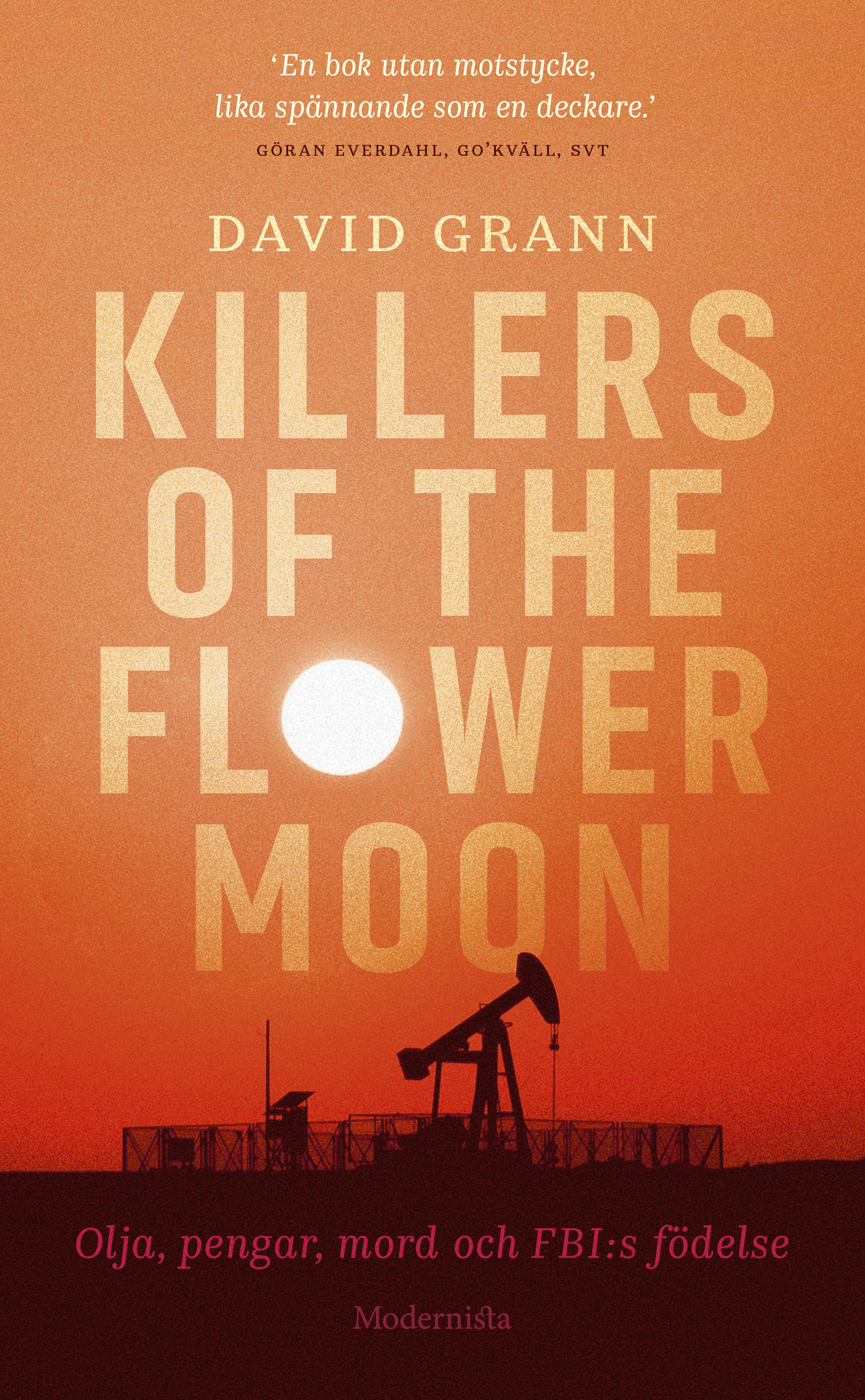 Killers of the flower moon: olja, pengar, mord och FBI:s födelse