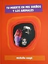 Tu muerte en mis sueños y los animales Tu muerte en mis sueños y los animales