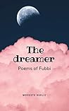 The dreamer: Poems of Fubbi (About courage, wisdom and love)