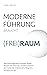 Moderne Führung braucht (Frei)Raum – Wie Führungskräfte zwischen Krisen, dezentraler Führung und den Gesetzen der modernen Arbeitswelt erfolgreich handeln können (German Edition)