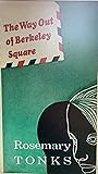 The Way Out of Berkeley Square by Rosemary Tonks