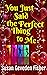 You Just Said the Perfect Thing to Me by Susan Geveden Fisher