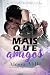 Mais Que Amigos: Henry & Ce...