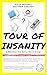 Tour Of Insanity: A Manifes...