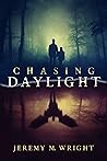 Chasing Daylight Chasing Daylight