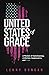 United States of Grace by lenny duncan United States of Grace by lenny duncan