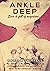 Ankle Deep