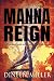 Manna Reign: A Relic Hunter...