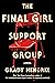 The Final Girl Support Group by Grady Hendrix The Final Girl Support Group by Grady Hendrix