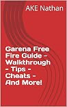 Garena Free Fire Guide - Walkthrough - Tips - Cheats - And More!
