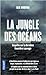 La Jungle des océans  by Ian Urbina