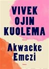 Vivek Ojin kuolema by Akwaeke Emezi