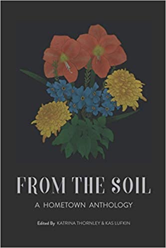 From the Soil : A Hometown Anthology