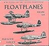 Floatplanes: War Planes of the Second World War, Volume Six Floatplanes: War Planes of the Second World War, Volume Six
