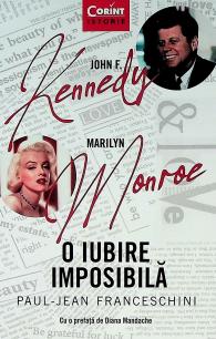 John F. Kennedy - Marilyn Monroe. O iubire imposibilă (Paperback)