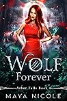 Wolf Forever by Maya Nicole
