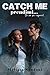 Catch Me: Prendimi... Se Ne Sei Capace!