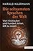 Die seltsamsten Sprachen der Welt: Von Klicklauten und hundert Arten, 'ich' zu sagen