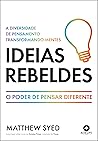 Ideias Rebeldes: ...