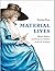 Material Lives by Serena Dyer