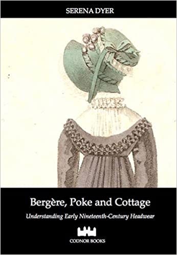 Bergère, Poke and Cottage: Understanding Early Nineteenth-Century Headwear