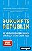 Zukunftsrepublik: 80 Vorausdenker*innen springen in das Jahr 2030