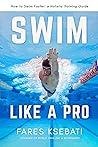 Swim Like A Pro: ...