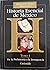 Historia esencial de México (Tomo 1. De la prehistoria a la insurgencia)