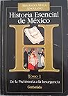 Historia esencial de México (Tomo 1. De la prehistoria a la insurgencia)