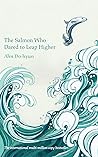 The Salmon Who Dared to Leap Higher by Ahn Do-hyun