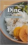 Dine with Myra: 7 days of simple Ayurvedic recipes (Simple Ayurvedic Cooking)