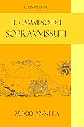 Il cammino dei sopravvissuti (Cassandra Vol. 3)