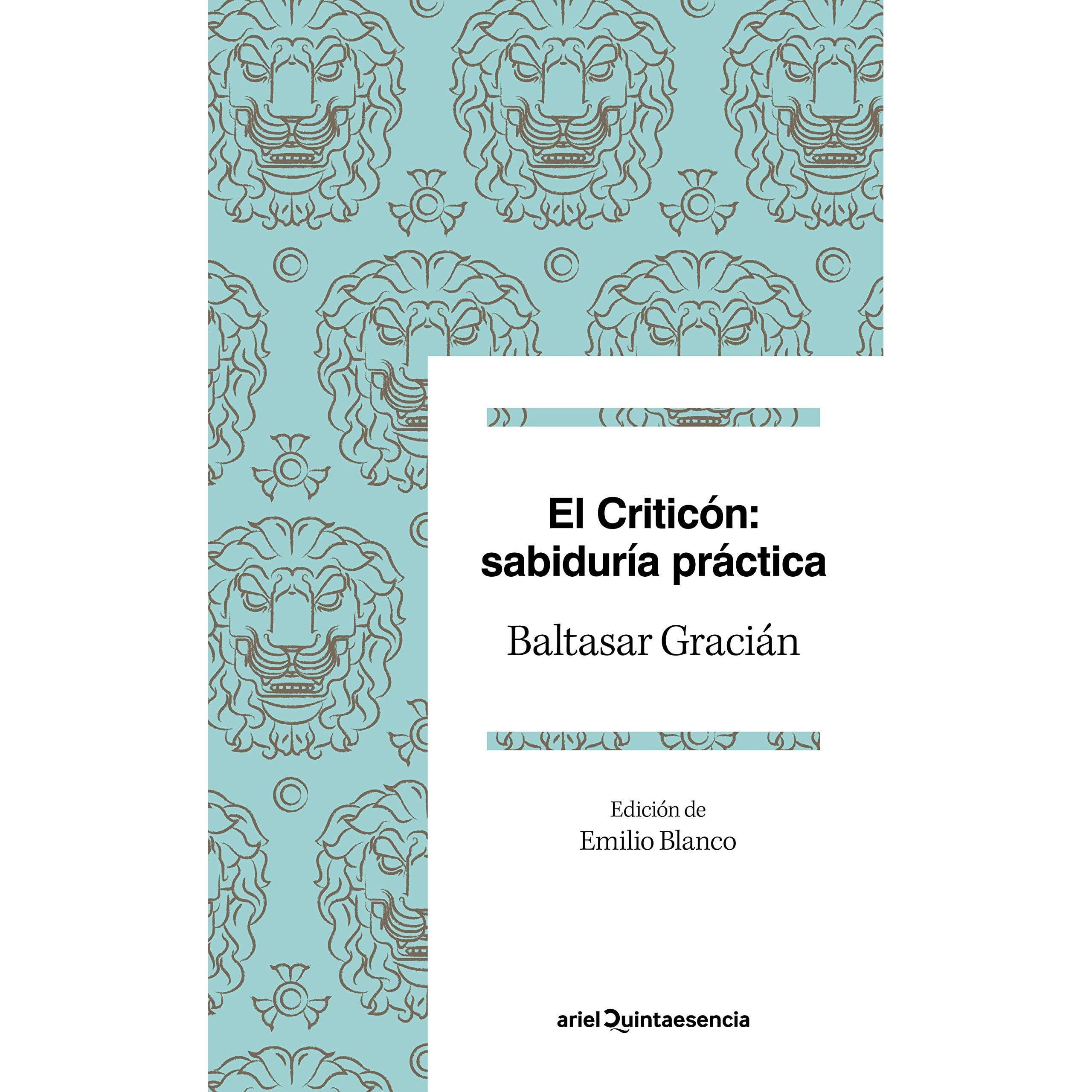 El Criticon Sabiduria Practica Edicion De Emilio Blanco By Baltasar Gracian
