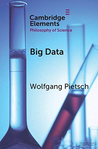 Big Data (Elements in the Philosophy of Science)